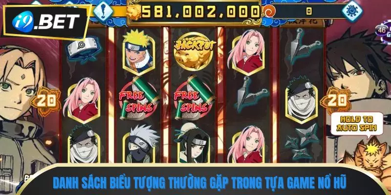 Nổ Hũ i9bet - Thiên Đường Quay Hũ Đổi Thưởng Hấp Dẫn 2 Danh sách biểu tượng thường gặp trong tựa game nổ hũ