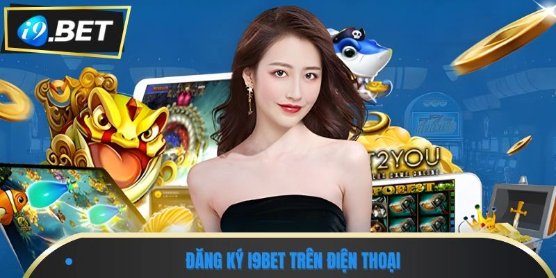 3 Bước Đăng Ký I9bet Nhanh Gọn, Chuẩn Xác Cho Người Mới 3 Faq - Đăng ký i9bet trên điện thoại