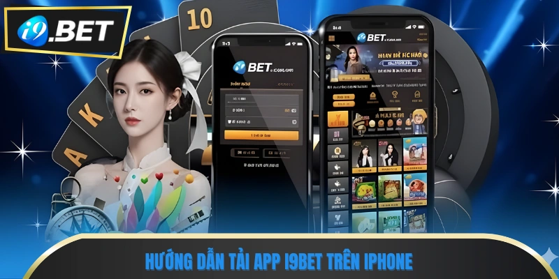 Hướng Dẫn Tải App I9bet Trên Điện Thoại Nhanh Chóng 1 Hướng dẫn tải app i9bet trên iPhone