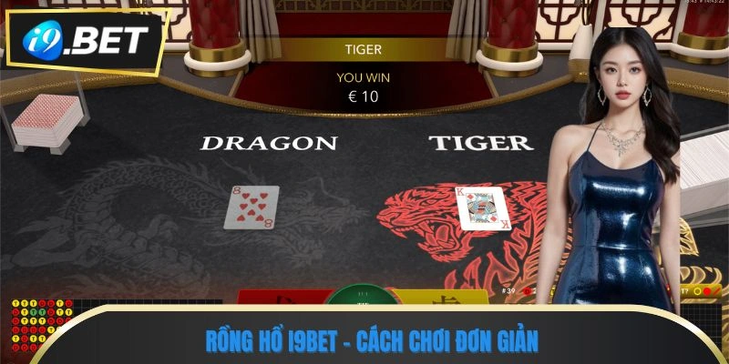 Rồng Hổ I9BET - Chinh Phục May Rủi, Thắng Lớn Từng Ván 2 Rồng hổ I9BET - Cách chơi đơn giản
